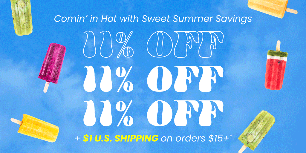 Hot Summer Sale: 11% off + $1 Contiguous U.S. Shipping on order $15+